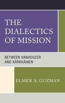 La dialettica della missione: Tra Vanhoozer e Krkkinen - The Dialectics of Mission: Between Vanhoozer and Krkkinen