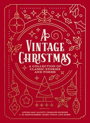 Un Natale d'epoca: Una raccolta di storie e poesie classiche - A Vintage Christmas: A Collection of Classic Stories and Poems