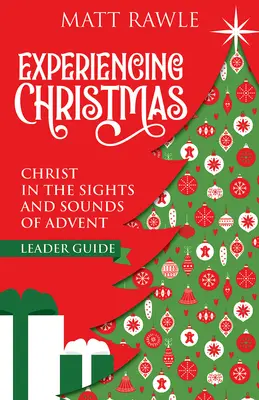 Guida per il leader di Experiencing Christmas: Cristo nelle immagini e nei suoni dell'Avvento - Experiencing Christmas Leader Guide: Christ in the Sights and Sounds of Advent