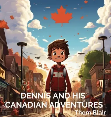 Dennis e le sue avventure in Canada - Dennis and His Canadian Adventures