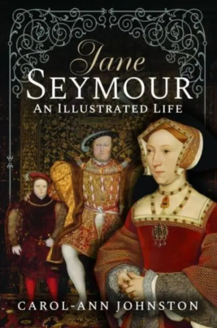 Jane Seymour Kehidupan yang Diilustrasikan - Jane Seymour: An Illustrated Life