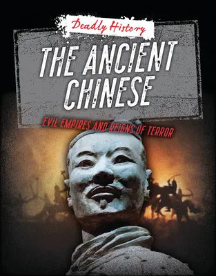 Gli antichi cinesi: Imperi malvagi e regni del terrore - The Ancient Chinese: Evil Empires and Reigns of Terror