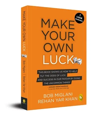 Fai la tua fortuna: come aumentare le tue probabilità di successo nelle vendite, nelle startup, nella carriera aziendale e nella vita - Make Your Own Luck: How to Increase Your Odds of Success in Sales, Startups, Corporate Career and Life
