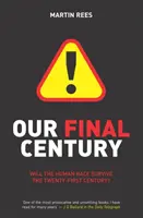 Il nostro secolo finale - La minaccia 50/50 alla sopravvivenza dell'umanità - Our Final Century - The 50/50 Threat to Humanity's Survival