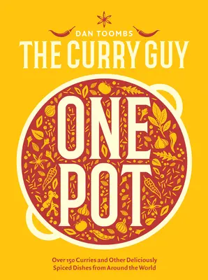 Curry Guy One Pot: oltre 150 piatti al curry e altri piatti deliziosamente speziati da tutto il mondo - Curry Guy One Pot: Over 150 Curries and Other Deliciously Spiced Dishes from Around the World