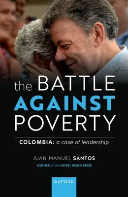 La battaglia contro la povertà: Colombia: Un caso di leadership - The Battle Against Poverty: Colombia: A Case of Leadership