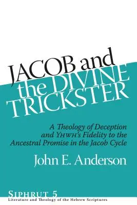 Giacobbe e l'inganno divino: Una teologia dell'inganno e della fedeltà di YHWH alla promessa ancestrale nel ciclo di Giacobbe - Jacob and the Divine Trickster: A Theology of Deception and YHWH's Fidelity to the Ancestral Promise in the Jacob Cycle