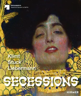 Secessioni: Klimt, Stuck, Liebermann - Secessions: Klimt, Stuck, Liebermann