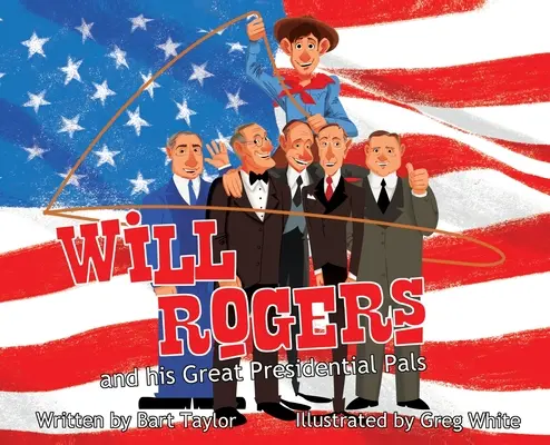 Will Rogers e i suoi grandi amici presidenziali - Will Rogers and His Great Presidential Pals