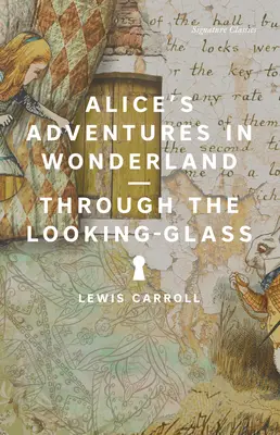 Le avventure di Alice nel Paese delle Meraviglie e Attraverso lo Specchio - Alice's Adventures in Wonderland and Through the Looking-Glass