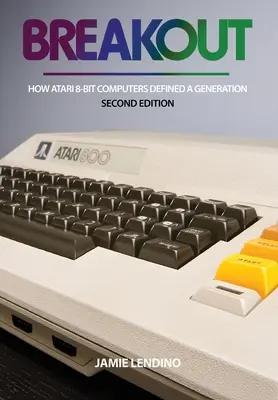 Breakout: Come i computer Atari a 8 bit hanno definito una generazione - Breakout: How Atari 8-Bit Computers Defined a Generation