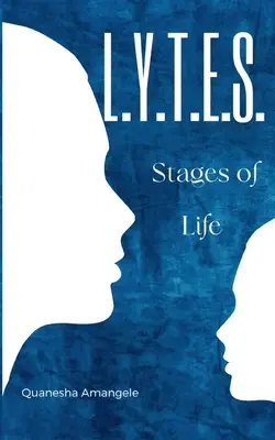 Fasi della vita L.Y.T.E.S. - L.Y.T.E.S. Stages of Life