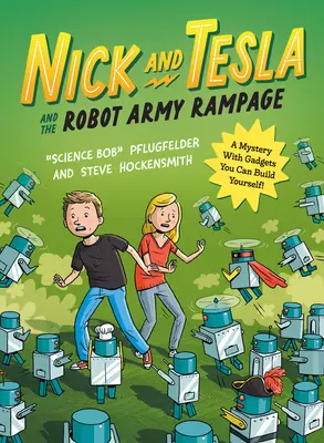 Nick e Tesla e la furia dell'esercito dei robot: Un mistero con gadget che si possono costruire da soli - Nick and Tesla and the Robot Army Rampage: A Mystery with Gadgets You Can Build Yourself