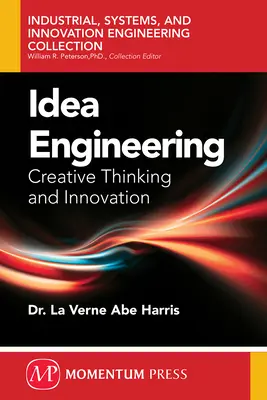 Ingegneria delle idee: Pensiero creativo e innovazione - Idea Engineering: Creative Thinking and Innovation