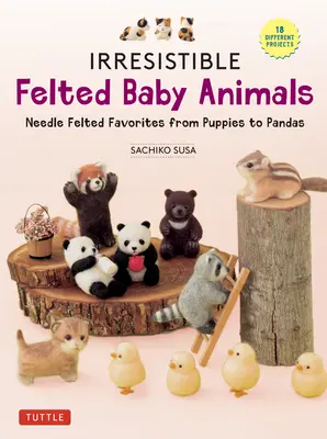 Irresistibili animali per bambini infeltriti: Cuccioli infeltriti ad ago, dai cuccioli ai panda (con diagrammi a grandezza naturale) - Irresistible Felted Baby Animals: Needle Felted Cuties from Puppies to Pandas (with Actual-Sized Diagrams)