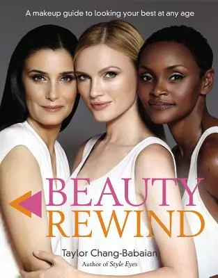 Beauty Rewind - Una guida al trucco per apparire al meglio a qualsiasi età - Beauty Rewind - A Makeup Guide to Looking Your Best at Any Age
