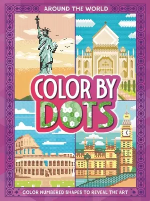Color by Dots - Around the World: Rivela l'arte nascosta colorando i puntini - Color by Dots - Around the World: Reveal Hidden Art by Coloring in the Dots