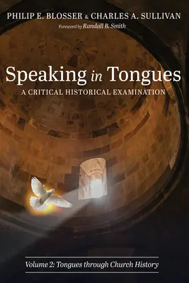 Parlare in lingue: Un esame storico-critico, Volume 2 - Speaking in Tongues: A Critical Historical Examination, Volume 2
