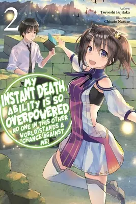 La mia capacità di morte istantanea è così potente che nessuno in quest'altro mondo ha possibilità di contrastarmi, Vol. 2 (Light Novel) - My Instant Death Ability Is So Overpowered, No One in This Other World Stands a Chance Against Me!, Vol. 2 (Light Novel)