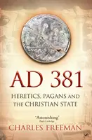 381 d.C. - Eretici, pagani e Stato cristiano - AD 381 - Heretics, Pagans and the Christian State