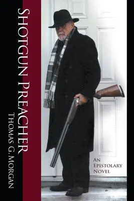 Shotgun Preacher (Un romanzo epistolare) - Shotgun Preacher (An Epistolary Novel)