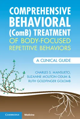 Trattamento comportamentale completo (Comb) dei comportamenti ripetitivi focalizzati sul corpo: Una guida clinica - Comprehensive Behavioral (Comb) Treatment of Body-Focused Repetitive Behaviors: A Clinical Guide