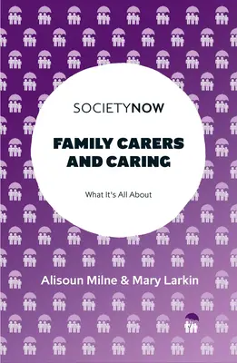Assistenti familiari e assistenza: Che cosa significa - Family Carers and Caring: What It's All about