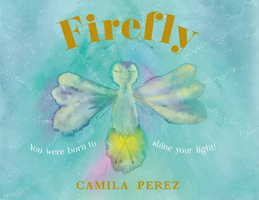 Firefly - Sei nato per brillare di luce propria! - Firefly - You were born to shine your light!