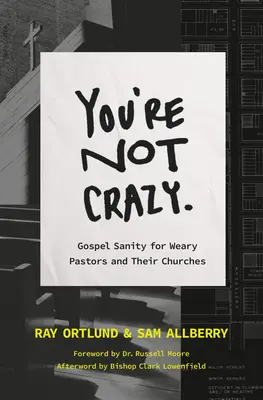 Non siete pazzi: La sanità evangelica per le chiese stanche - You're Not Crazy: Gospel Sanity for Weary Churches