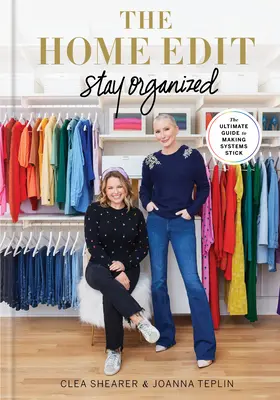 The Home Edit: Rimanere organizzati: La guida definitiva per far funzionare i sistemi - The Home Edit: Stay Organized: The Ultimate Guide to Making Systems Stick
