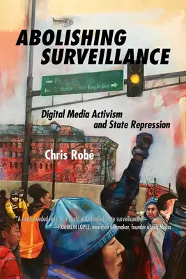 Abolire la sorveglianza: Attivismo mediatico digitale e repressione statale - Abolishing Surveillance: Digital Media Activism and State Repression