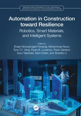 L'automazione nelle costruzioni verso la resilienza: Robotica, materiali intelligenti e sistemi intelligenti - Automation in Construction toward Resilience: Robotics, Smart Materials and Intelligent Systems