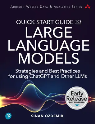 Guida rapida ai modelli linguistici di grandi dimensioni: Strategie e migliori pratiche per l'uso di Chatgpt e altri Llms - Quick Start Guide to Large Language Models: Strategies and Best Practices for Using Chatgpt and Other Llms