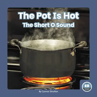 La pentola è calda: il suono O breve - The Pot Is Hot: The Short O Sound