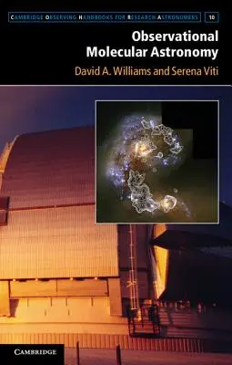 Astronomia molecolare osservativa: Esplorare l'Universo con le emissioni di linee molecolari - Observational Molecular Astronomy: Exploring the Universe Using Molecular Line Emissions