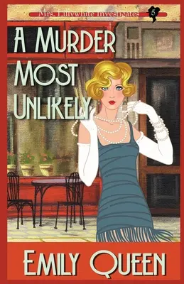 Un omicidio improbabile: Un giallo del 1920 - A Murder Most Unlikely: A 1920's Murder Mystery