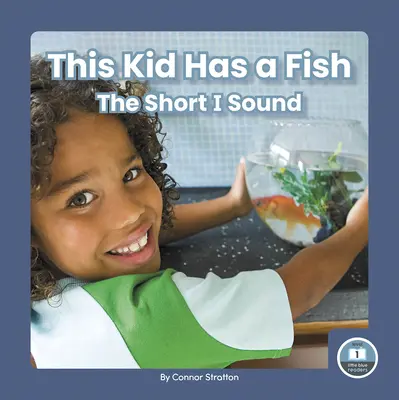 Questo bambino ha un pesce: il suono della I corta - This Kid Has a Fish: The Short I Sound
