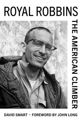 Royal Robbins: L'arrampicatore americano - Royal Robbins: The American Climber