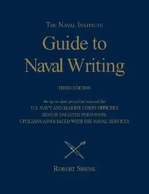 La guida dell'Istituto navale alla scrittura navale, 3a edizione - The Naval Institute Guide to Naval Writing, 3rd Editio