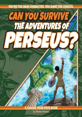 Puoi sopravvivere alle avventure di Perseo? Un libro per scegliere il proprio percorso - Can You Survive the Adventures of Perseus?: A Choose Your Path Book