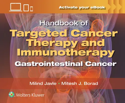 Manuale di terapia mirata del cancro e immunoterapia: Cancro gastrointestinale - Handbook of Targeted Cancer Therapy and Immunotherapy: Gastrointestinal Cancer