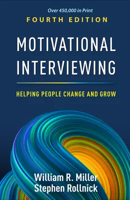 Il colloquio motivazionale: Aiutare le persone a cambiare e crescere - Motivational Interviewing: Helping People Change and Grow