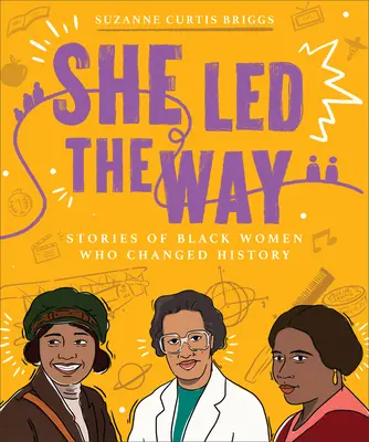 She Led the Way: Storie di donne nere che hanno cambiato la storia - She Led the Way: Stories of Black Women Who Changed History