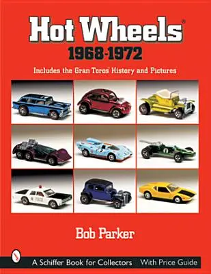 Hot Wheels(r) 1968-1972: Include la storia e le immagini della Gran Toros(tm) - Hot Wheels(r) 1968-1972: Includes the Gran Toros(tm) History and Pictures