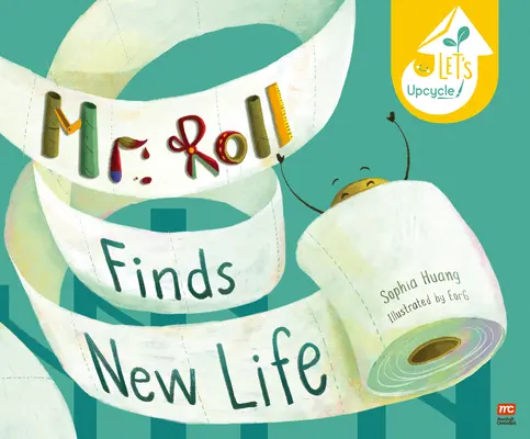 Mr. Roll trova una nuova vita: Ricicliamo - Mr. Roll Finds New Life: Let's Upcycle