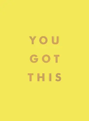 Tu ce l'hai fatta: Citazioni e affermazioni edificanti per la forza interiore e la fiducia in se stessi - You Got This: Uplifting Quotes and Affirmations for Inner Strength and Self-Belief