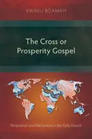 Il Vangelo della Croce o della Prosperità: Il Vangelo della Croce o della Prosperità - The Cross or Prosperity Gospel: The Cross or Prosperity Gospel