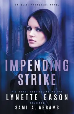 Colpo imminente: Un romanzo dei Guardiani d'Elite - Impending Strike: An Elite Guardians Novel
