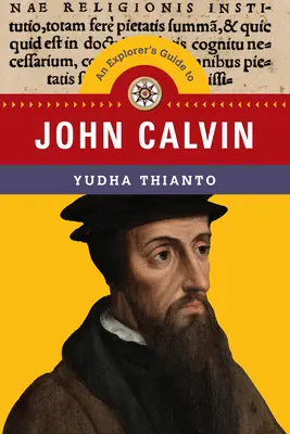 Guida dell'esploratore a Giovanni Calvino - An Explorer's Guide to John Calvin