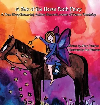 La storia della fatina dei denti di cavallo: Una storia vera con Ashley Starrett, proprietaria di Denim Dentistry - A Tale of the Horse Tooth Fairy: A True Story Featuring Ashley Starrett, owner of Denim Dentistry